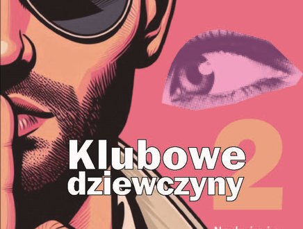 Klubowe dziewczyny 2. Nadzieja umiera ostatnia